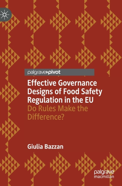 Effective Governance Designs of Food Safety Regulation in the EU