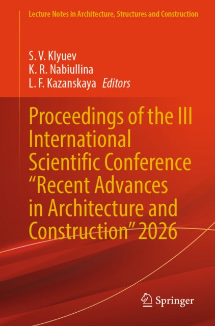 Proceedings of the III International Scientific Conference "Recent Advances in Architecture and Construction" 2026