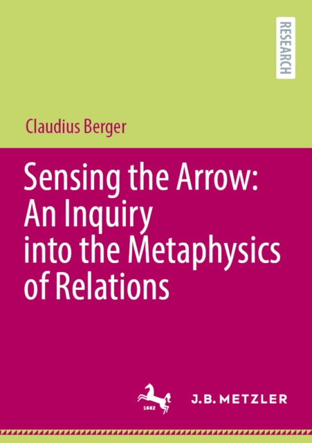 Sensing the Arrow: An Inquiry into the Metaphysics of Relations