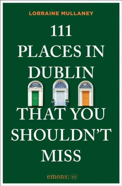 111 Places in Dublin That You Shouldn't Miss
