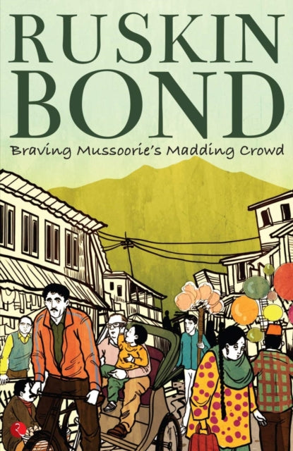 Braving Mussoorie''s Madding Crowd