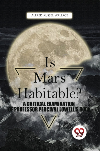 Is Mars Habitable? a Critical Examination of Professor Percival Lowell's Book