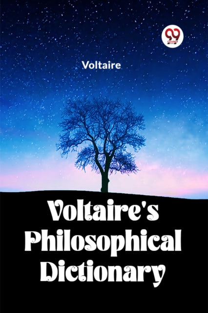 Voltaire''s Philosophical Dictionary