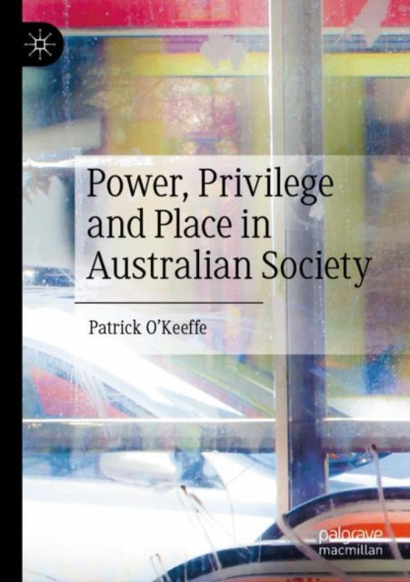 Power, Privilege and Place in Australian Society