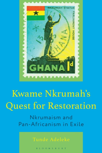 Kwame Nkrumah's Quest for Restoration