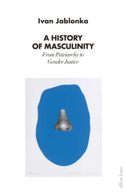 A History of Masculinity : From Patriarchy to Gender Justice-9780241458792