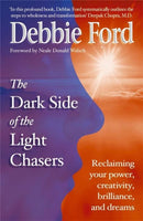 Dark Side of the Light Chasers : Reclaiming your power, creativity, brilliance, and dreams-9780340819050