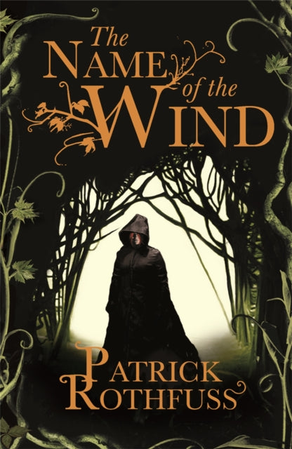 The Name of the Wind : The legendary must-read fantasy masterpiece-9780575081406