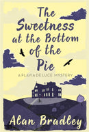 The Sweetness at the Bottom of the Pie : The gripping first novel in the cosy Flavia De Luce series-9780752883212