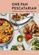 One Pan Pescatarian : 100 Delicious Dinners - Veggie, Vegan, Fish-9781529345148