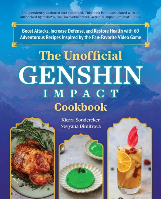 The Unofficial Genshin Impact Cookbook : Boost Attacks, Increase