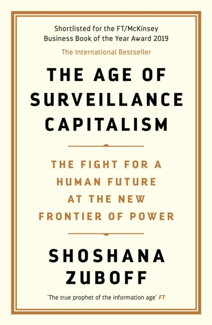 The Age of Surveillance Capitalism : The Fight for a Human Future at the New Frontier of Power: Barack Obama's Books of 2019-9781781256855