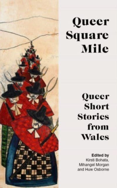 QUEER SQUARE MILE : Queer Short Stories from Wales-9781914595585