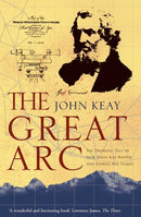 The Great Arc : The Dramatic Tale of How India Was Mapped and Everest Was Named-9780006531234