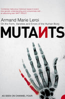 Mutants : On the Form, Varieties and Errors of the Human Body-9780006531647