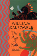 The Age of Kali : Travels and Encounters in India-9780006547754
