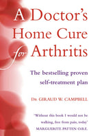 A Doctor's Home Cure For Arthritis : The Bestselling, Proven Self Treatment Plan-9780007132829
