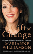 The Gift of Change : Spiritual Guidance for a Radically New Life-9780007199044