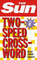 The Sun Two-Speed Crossword Book 8 : 80 Two-in-One Cryptic and Coffee Time Crosswords-9780007210404