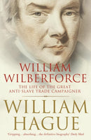 William Wilberforce : The Life of the Great Anti-Slave Trade Campaigner-9780007228867