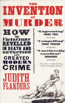 The Invention of Murder : How the Victorians Revelled in Death and Detection and Created Modern Crime-9780007248896