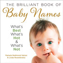 The Brilliant Book of Baby Names : What'S Best, What's Hot and What's Not-9780007258895