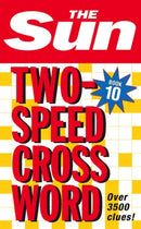 The Sun Two-Speed Crossword Book 10 : 80 Two-in-One Cryptic and Coffee Time Crosswords-9780007264469