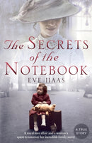 The Secrets of the Notebook : A Royal Love Affair and a Woman's Quest to Uncover Her Incredible Family Secret-9780007298501