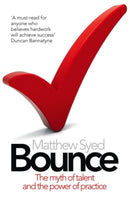 Bounce : The Myth of Talent and the Power of Practice-9780007350544