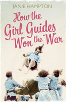 HOW GIRL GUIDES WON THE WAR PB