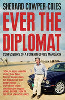 Ever the Diplomat : Confessions of a Foreign Office Mandarin-9780007436019