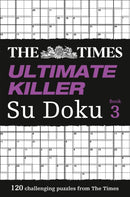 The Times Ultimate Killer Su Doku Book 3 : 120 Challenging Puzzles from the Times-9780007440658