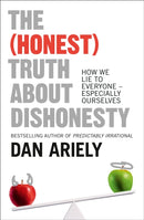 The (Honest) Truth About Dishonesty : How We Lie to Everyone - Especially Ourselves-9780007477333