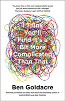 I Think You’ll Find It’s a Bit More Complicated Than That