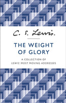 The Weight of Glory : A Collection of Lewis' Most Moving Addresses-9780007532803