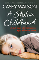 A Stolen Childhood : A Dark Past, a Terrible Secret, a Girl without a Future-9780007543090