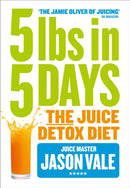 5LBs in 5 Days : The Juice Detox Diet-9780007555895