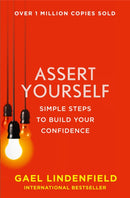 Assert Yourself : Simple Steps to Build Your Confidence-9780007557974