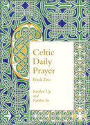 Celtic Daily Prayer: Book Two : Farther Up and Farther in (Northumbria Community)-9780008100193