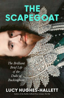 The Scapegoat : The Brilliant Brief Life of the Duke of Buckingham-9780008126551
