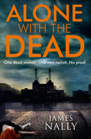 Alone with the Dead : A Pc Donal Lynch Thriller-9780008139506