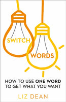 Switchwords : How to Use One Word to Get What You Want-9780008144234
