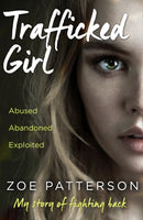 Trafficked Girl : Abused. Abandoned. Exploited. This is My Story of Fighting Back.-9780008148041