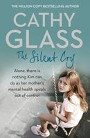 The Silent Cry : There is Little Kim Can Do as Her Mother's Mental Health Spirals out of Control-9780008153717