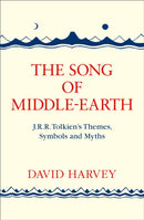 The Song of Middle-earth : J. R. R. Tolkien's Themes, Symbols and Myths-9780008184810