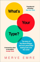 What's Your Type? : The Story of the Myers-Briggs, and How Personality Testing Took Over the World-9780008201418