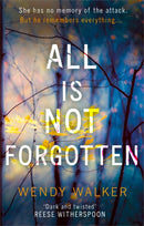 All Is Not Forgotten: The bestselling gripping thriller you'll never forget-9780008203481