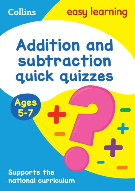 Addition & Subtraction Quick Quizzes Ages 5-7 : Ideal for Home Learning-9780008212476