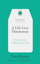 A Life Less Throwaway : The Lost Art of Buying for Life-9780008217716