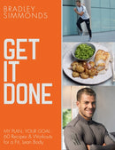 Get It Done : My Plan, Your Goal: 60 Recipes and Workout Sessions for a Fit, Lean Body-9780008222727